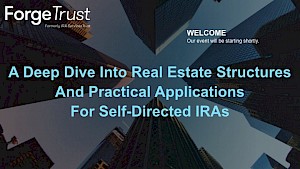 A Deep Dive Into Real Estate Structures And Practical Applications For A Self-Directed IRA